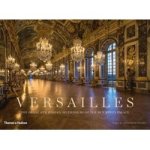 Versailles - The Great And Hidden Splendours Of The Sun King& 39 S Palace Hardcover