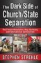 The Dark Side Of Church/state Separation - The French Revolution Nazi Germany And International Communism   Hardcover New