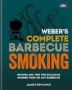 Weber&  39 S Complete Bbq Smoking - Recipes And Tips For Delicious Smoked Food On Any Barbecue   Hardcover