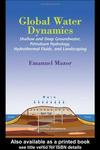 Global Water Dynamics: Shallow and Deep Groundwater, Petroleum Hydrology, Hydrothermal Fluids, and Landscaping Books in Soils,