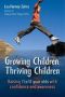 Growing Children Thriving Children - Raising 7 To 12 Year Olds With Confidence And Awareness   Paperback
