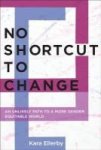 No Shortcut To Change - An Unlikely Path To A More Gender Equitable World Paperback