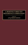A Bertolt Brecht Reference Companion
