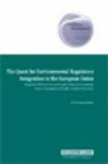 The Quest for Environmental Regulatory Integration in the European Union