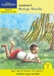 Nuwe Alles-in-een Graad R Gegradeerde Leesreeks: Vlak 5 Leesboek 4: Besige Banda
