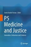 P5 Medicine And Justice - Innovation Unitariness And Evidence Hardcover 1ST Ed. 2017