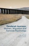 Gendered Journeys: Women Migration And Feminist Psychology Hardcover