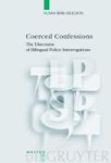 Coerced Confessions - The Discourse Of Bilingual Police Interrogations Hardcover