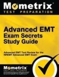 Advanced Emt Exam Secrets Study Guide: Advanced Emt Test Review For The Nremt Advanced Emt Exam Secrets Mometrix