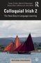 Colloquial Irish 2 - The Next Step In Language Learning   Paperback