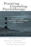 Practicing Counseling And Psychotherapy - Insights From Trainees Supervisors And Clients Hardcover New