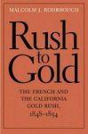 Rush To Gold - The French And The California Gold Rush 1848-1854 Hardcover