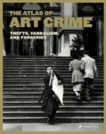 The Atlas Of Art Crime - Thefts Vandalism And Forgeries Hardcover