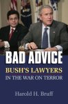 Bad Advice: Bush's Lawyers In The War On Terror