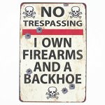 Mega-deal Private Property No Trespassing Sign-i Own Firearms And A Backhoe Warning 12" X 8
