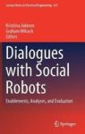 Dialogues With Social Robots - Enablements Analyses And Evaluation Hardcover 1ST Ed. 2017