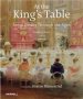 At The King&  39 S Table: Royal Dining Through The Ages   Hardcover