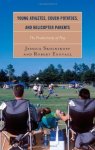 Young Athletes Couch Potatoes And Helicopter Parents: The Productivity Of Play