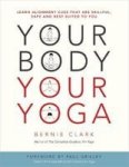 Your Body Your Yoga - Learn Alignment Cues That Are Skillful Safe And Best Suited To You Paperback
