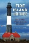 Fire Island Lighthouse - Long Island& 39 S Welcoming Beacon Paperback