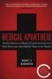 Medical Apartheid - The Dark History Of Medical Experimentation On Black Americans From Colonial Times To The Present   Paperback