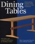 Dining Tables - With Plans And Complete Instructions For Building 7 Classic Tables   Paperback