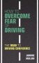 How To Overcome Fear Of Driving - The Road To Driving Confidence   Paperback