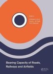 Bearing Capacity Of Roads Railways And Airfields - Proceedings Of The 10TH International Conference On The Bearing Capacity Of R