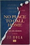 No Place To Call Home - Love Loss Belonging Hardcover