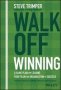 Walk Off Winning - A Game Plan For Leading Your Team And Organization To Success   Hardcover