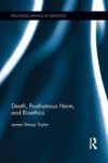 Death Posthumous Harm And Bioethics Paperback