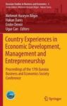 Country Experiences In Economic Development Management And Entrepreneurship - Proceedings Of The 17TH Eurasia Business And Econo