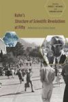 Kuhn& 39 S Structure Of Scientific Revolutions At Fifty - Reflections On A Science Classic Paperback
