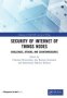 Security Of Internet Of Things Nodes - Challenges Attacks And Countermeasures   Hardcover