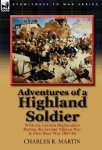 Adventures Of A Highland Soldier: With The Gordon Highlanders During The Second Afghan War & First Boer War 1867-84