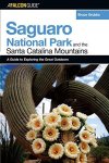 A Falconguide To Saguaro National Park And The Santa Catalina Mountains Exploring Series