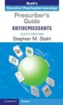 Prescriber& 39 S Guide: Antidepressants - Stahl& 39 S Essential Psychopharmacology Paperback 6TH Revised Edition