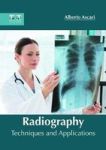 Radiography: Techniques And Applications Hardcover