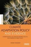 Climate Adaptation Policy And Evidence - Understanding The Tensions Between Politics And Expertise In Public Policy Hardcover