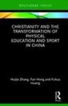 Christianity And The Transformation Of Physical Education And Sport In China Hardcover