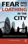Fear and Self-Loathing in the City - A Guide to Keeping Sane in the Square Mile Paperback