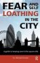 Fear And Self-loathing In The City - A Guide To Keeping Sane In The Square Mile   Paperback