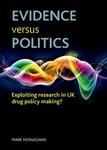 Evidence Versus Politics - Exploiting Research in UK Drug Policy Making? Hardcover