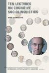 Ten Lectures On Cognitive Sociolinguistics Hardcover