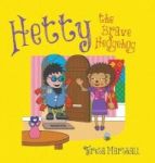 Hetty The Brave Hedgehog Hardcover