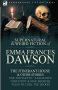 The Collected Supernatural And Weird Fiction Of Emma Frances Dawson: The Itinerant House And Other Stories-one Novelette
