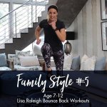 Bounce Back Workouts Family Style 5 Age 7-12