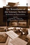 The Boundaries Of The Literary Archive - Reclamation And Representation Hardcover New Edition