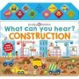 What Can You Hear Construction   Board Book