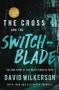 The Cross And The Switchblade - The True Story Of One Man&  39 S Fearless Faith   Paperback New Edition